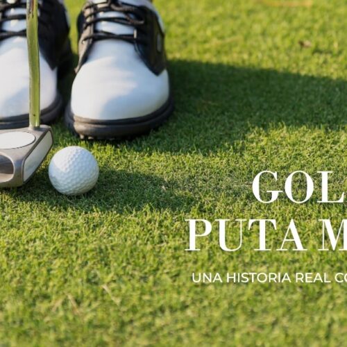 El Golf y su puta madre