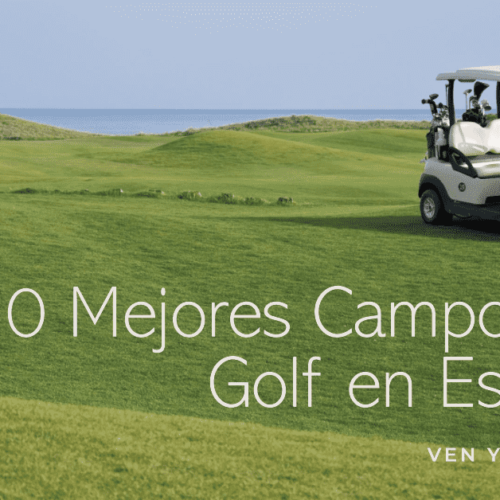 Los 10 Mejores Campos de Golf de España 2023