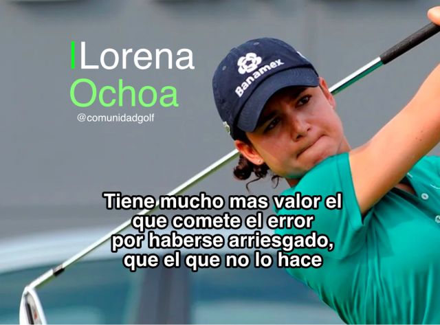 Lorena Ochoa
Tiene mucho mas valor el que comete el error por haberse arriesgado, que el que no lo hace

#golf #tiendagolf #comunidadgolf #golferos #campodegolf #bolasgof #palosgolf #ropagolf #pgatour #golfspain #gorradegolf #clubdegolf #pgatour #europeantour #lpga #ladysgolf @comunidadgolf